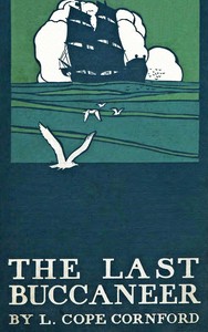 The last buccaneer, L. Cope Cornford