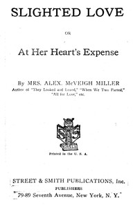 Slighted love, Mrs. Alex. McVeigh Miller