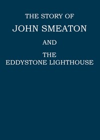 The story of John Smeaton and the Eddystone lighthouse, Anonymous