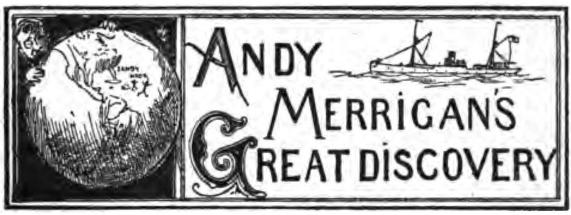 ANDY MERRIGAN’S GREAT DISCOVERY.