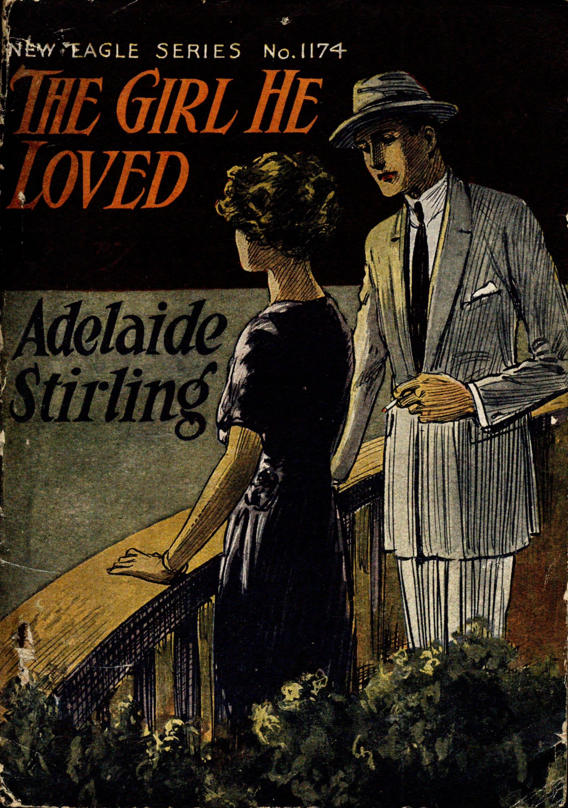 NEW EAGLE SERIES No. 1174, The Girl He Loved, Adelaide Stirling